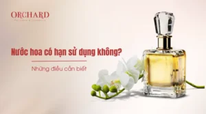 Nước hoa có hạn sử dụng không? Những điều cần biết