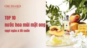 TOP 10 nước hoa mùi mật ong ngọt ngào và lôi cuốn