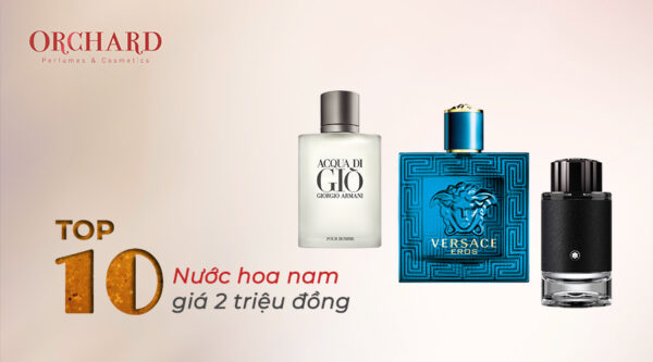 TOP 10 nước hoa nam giá 2 triệu không thể bỏ lỡ